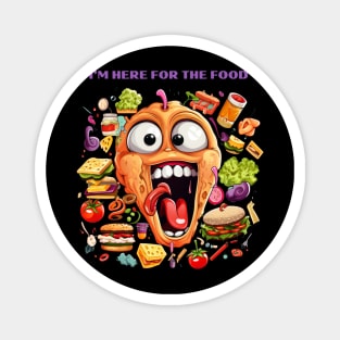 I’m Here For The Food Funny Food Lover Gift Magnet